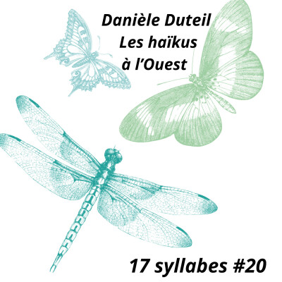 17s #20 : Des haïkus à l'Ouest, avec Danièle DUTEIL cover