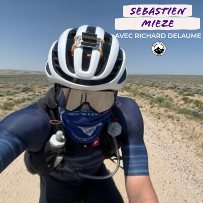 Episode 243 - Sebastien Mieze - Concilier la famille et le Tour Divide cover
