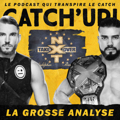 Catch'up! WWE NXT Takeover Philadelphia cover