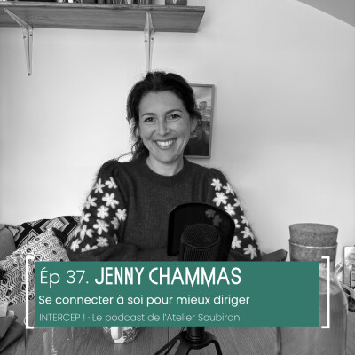 #37 · Jenny Chammas, se connecter à soi pour mieux diriger cover