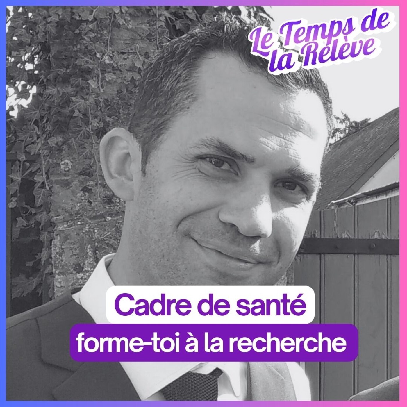 #31 : Cadre de santé : forme-toi à la recherche et transforme ton service #31 : Cadre de santé : forme-toi à la recherche et transforme ton service