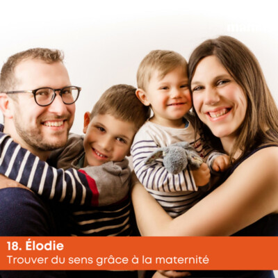 EP18. Élodie • Trouver du sens grâce à la maternité cover