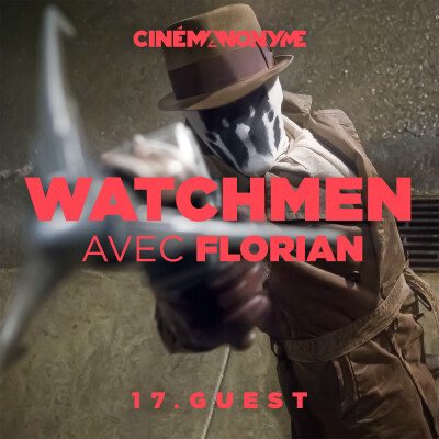 17 - [GUEST] - Watchmen avec Florian cover