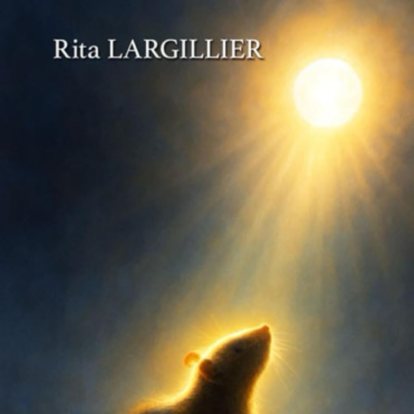 Passeurs et reveurs de mots - Du chicotement à la lumière de Rita Largillier