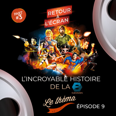 Retour à l'Écran Le Théma - Épisode 9 - L'Incroyable Histoire de la Cannon Partie 3 cover