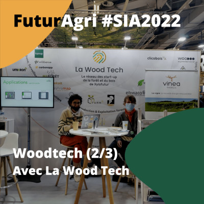 FuturAgri #SIA2022 | WoodTech (2/3) - Avec Alice de Vinea Energie et Olivier de MaForêt cover