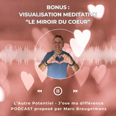Episode 57 - Bonus - Visualisation méditative 'Le miroir du coeur' cover