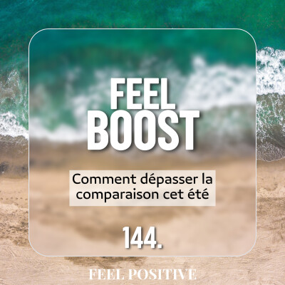 144. Feel Boost - Comment dépasser la comparaison cet été cover