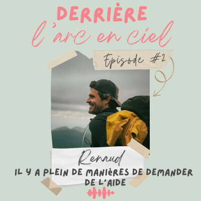 Episode #2 - Renaud : "Il y a plein de manières de demander de l'aide" cover