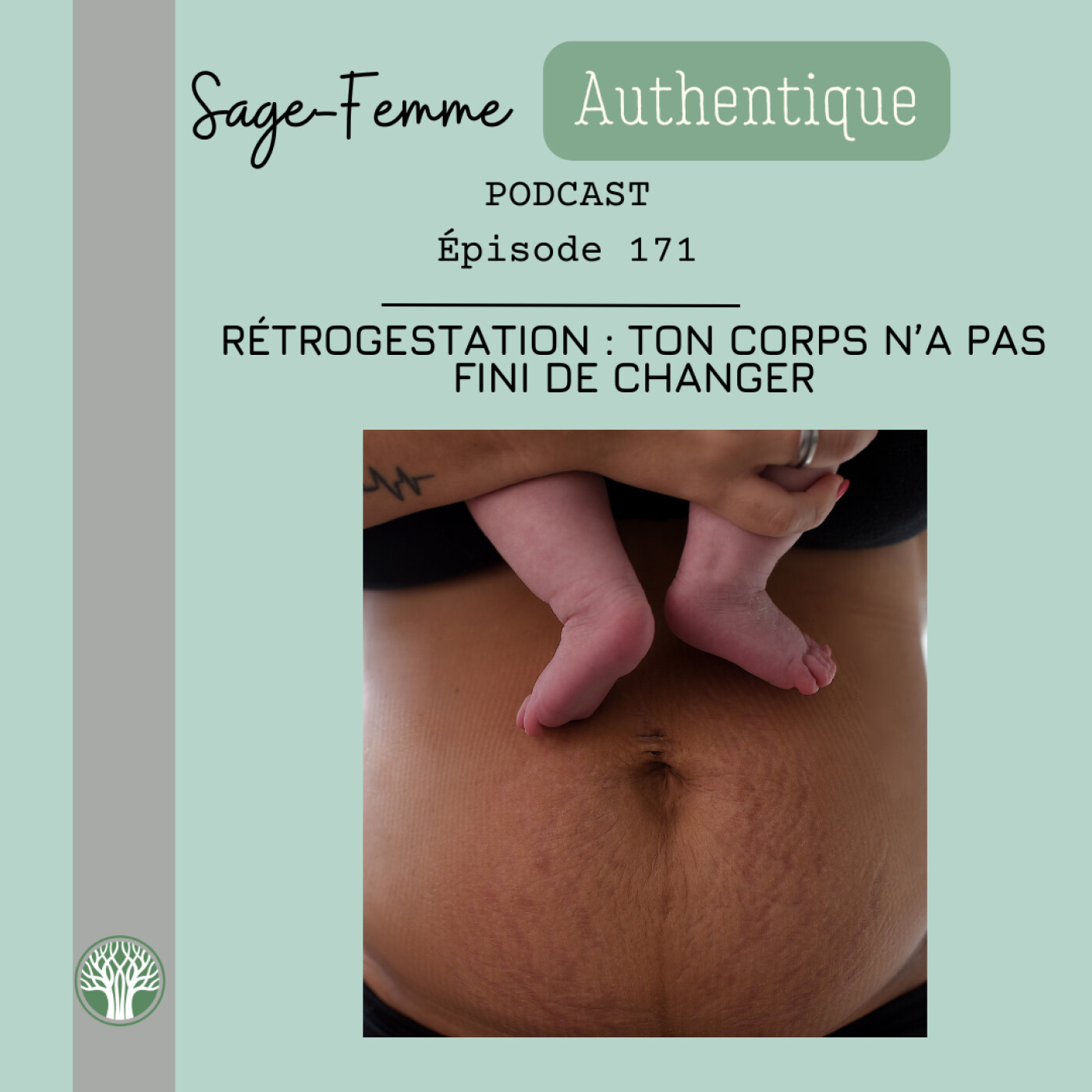 Rétrogestation : ton corps n’a pas fini de changer EP171