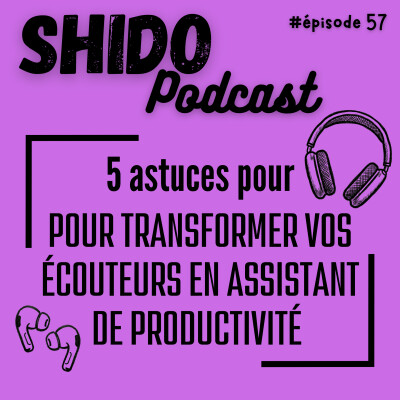 5 astuces pour transformer vos écouteurs en assistant de productivité  #57 cover