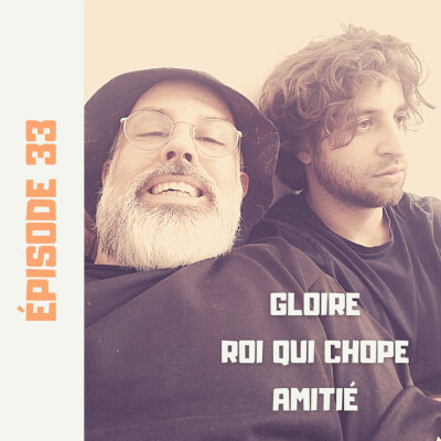 S01E33 - Gloire, Roi qui chope, Amitié cover