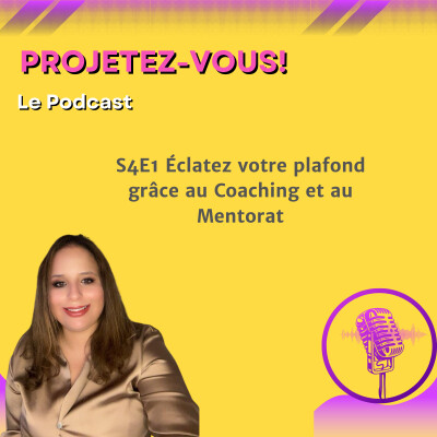 S4E1 - Eclatez le plafond de verre grâce au coaching et au mentorat cover