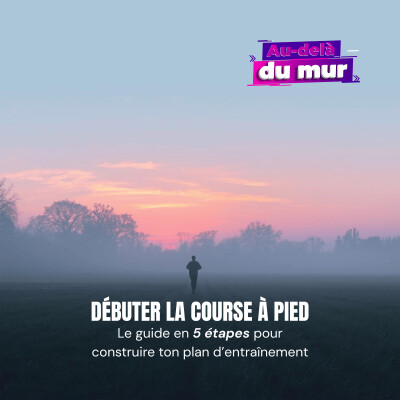 Débuter la course à pied : guide en 5 étapes pour construire son plan d'entraînement cover