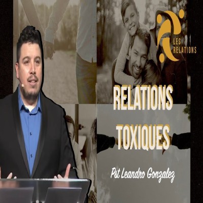LES RELATIONS : Relations Toxiques. Par Léandro GONZALEZ cover