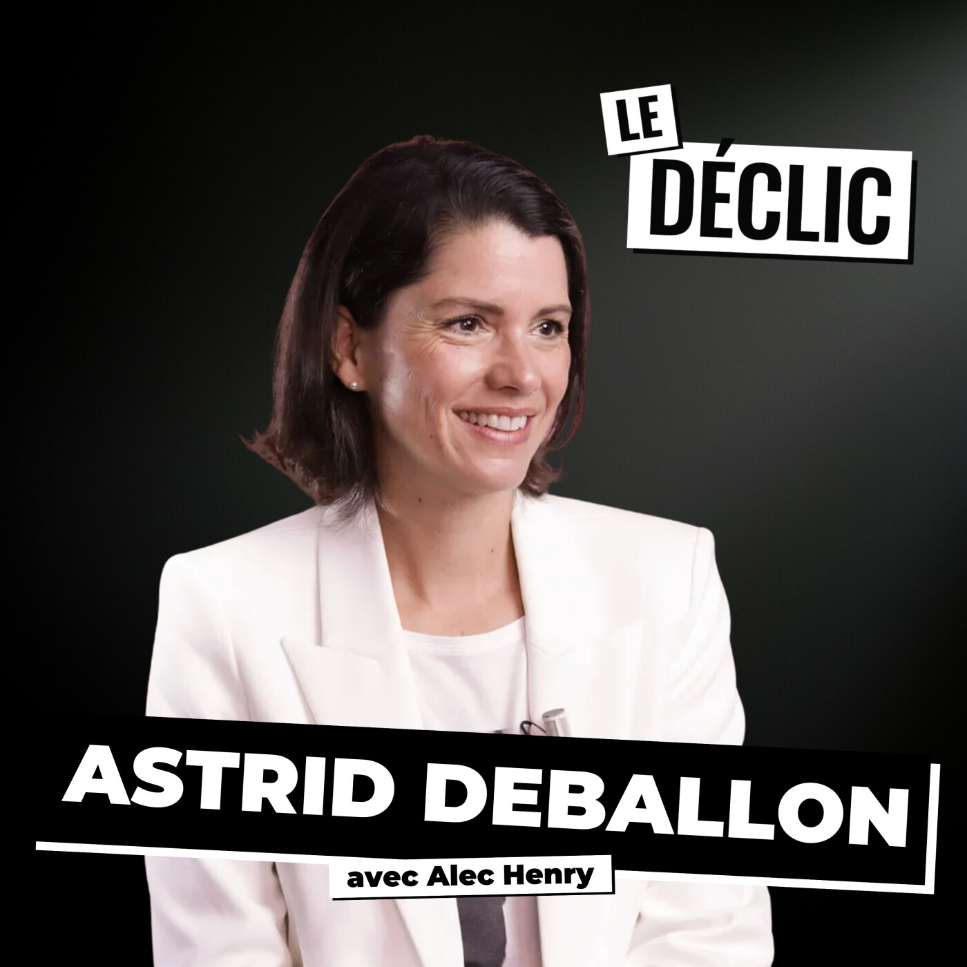 La faille neuro-émotionnelle qui sabote 90% des entrepreneurs  | Astrid Deballon | Déclic 421 — Le Déclic | Podcast par Alec Henry