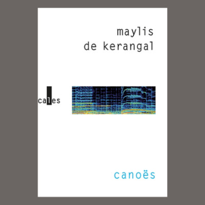 Maylis de Kerangal - Canoës cover