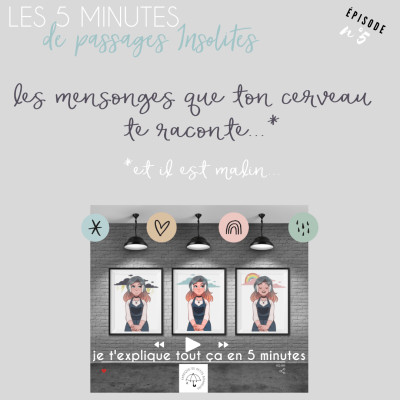 5' : Ces mensonges que ton cerveau te raconte - 5'- Ep5 cover