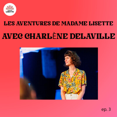 #3 Les aventures de Madame Lisette avec Charlène Delaville dans l'oeuvre de Thomas Jeunet ! cover