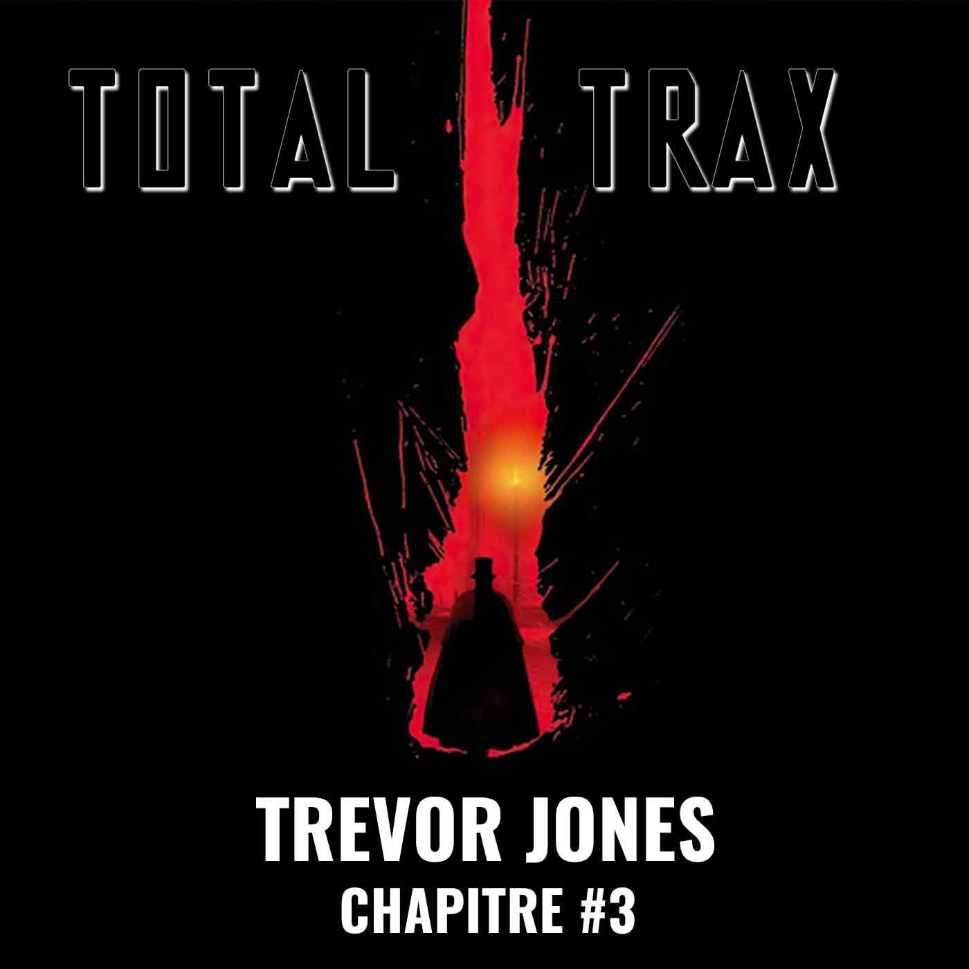 Trevor Jones – Chapitre #3 Trevor Jones – Chapitre #3