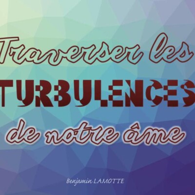 Traverser les turbulences de notre âme cover
