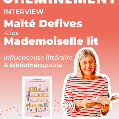 121. Maïté Defives, alias MademoiselleLit. Influenceuse littéraire et bibliothérapeute cover