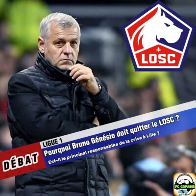 Debat Ligue 1 - Pourquoi Bruno Genesio🇫🇷 doit quitter le LOSC ? cover