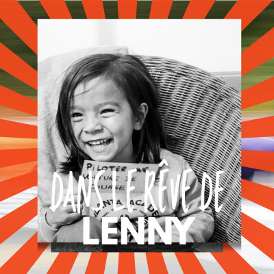 Rêve de Lenny - À 4 ans, il avait un rêve...et 9 ans plus tard ? cover