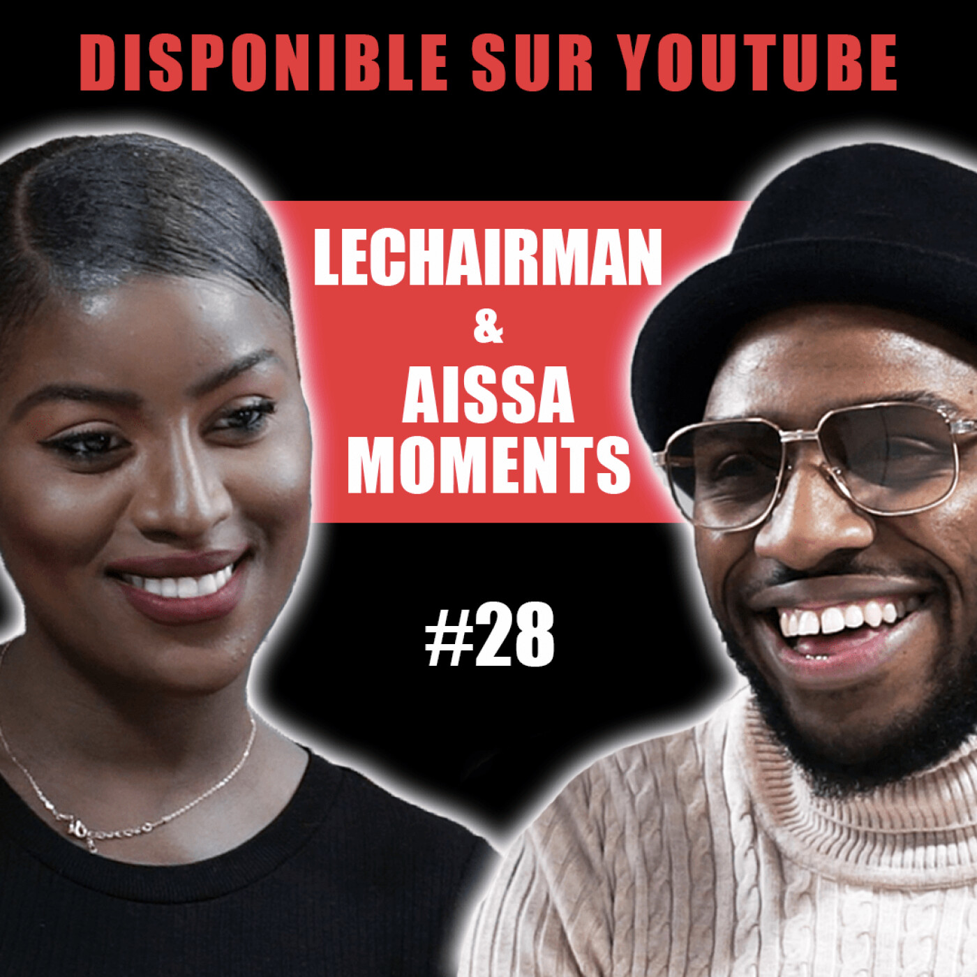 #28 LeChairman & Aissa Moments parlent Social, The Book, Love Coaching, Sénégal, Les Princes...