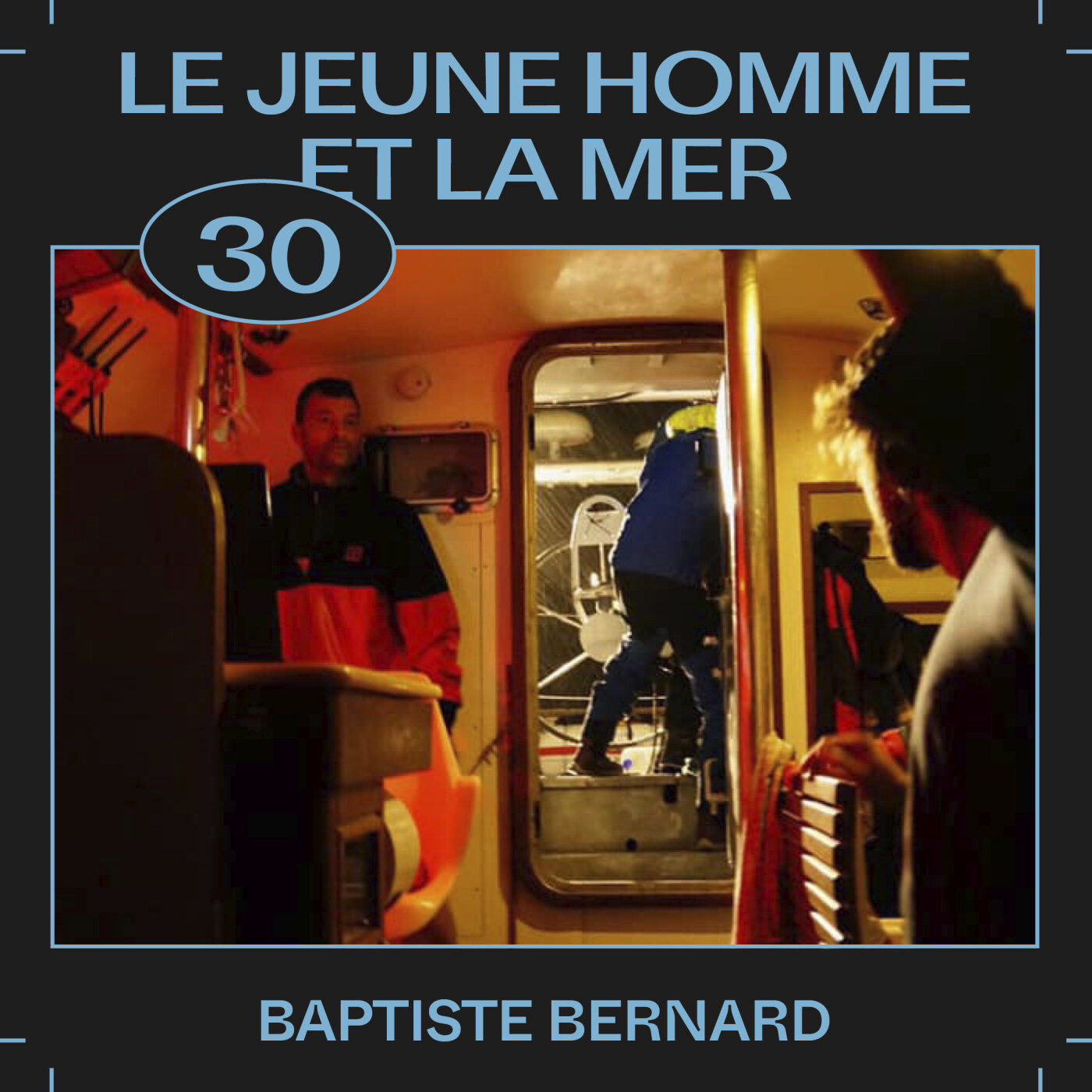 #30 â Le jeune homme et la mer, avec Baptiste Bernard