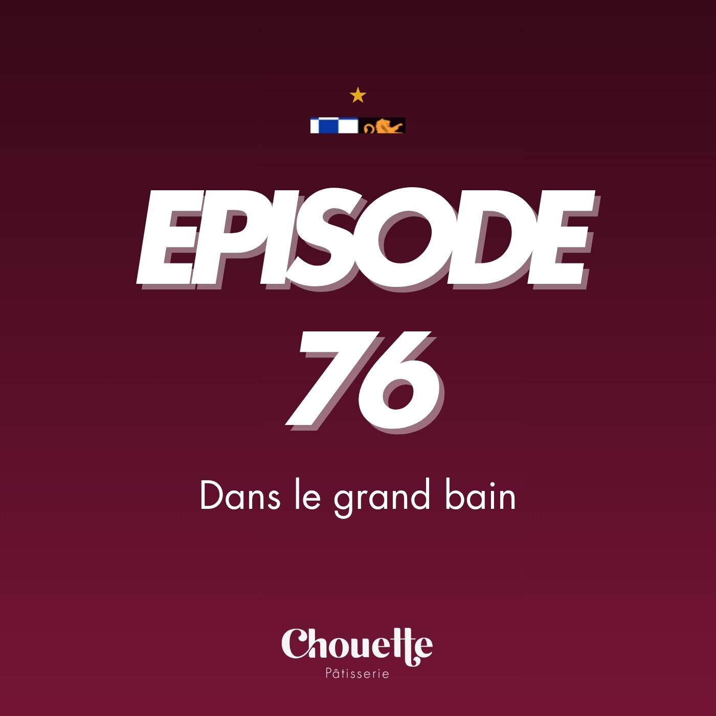 Episode 76 - Dans le grand bain episode artwork