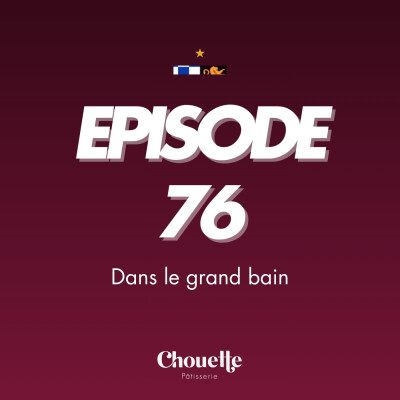 Episode 76 - Dans le grand bain cover