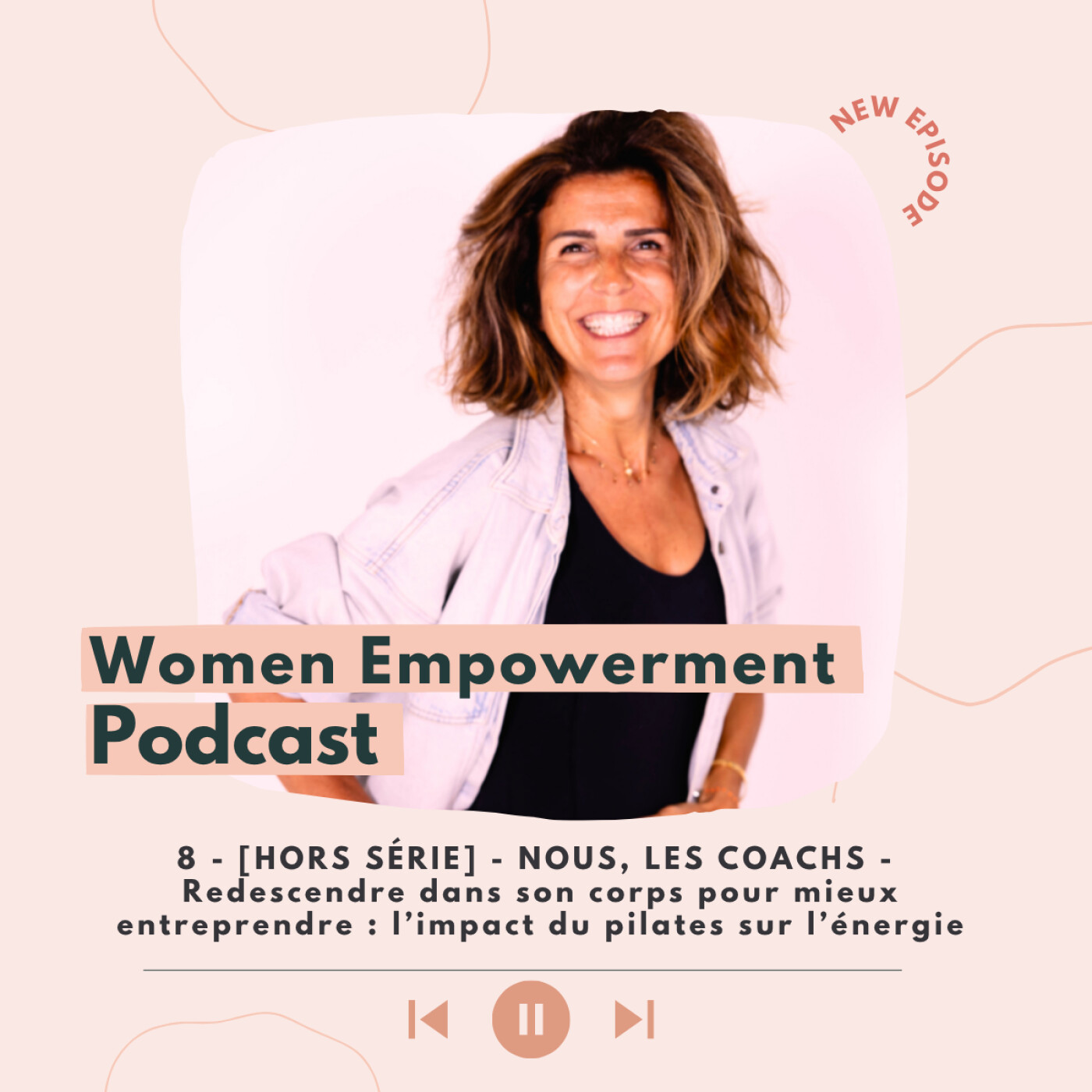 8. [HORS SÉRIE] – NOUS, LES COACHS –  Redescendre dans son corps pour mieux entreprendre : l’impact du Pilates sur l’énergie