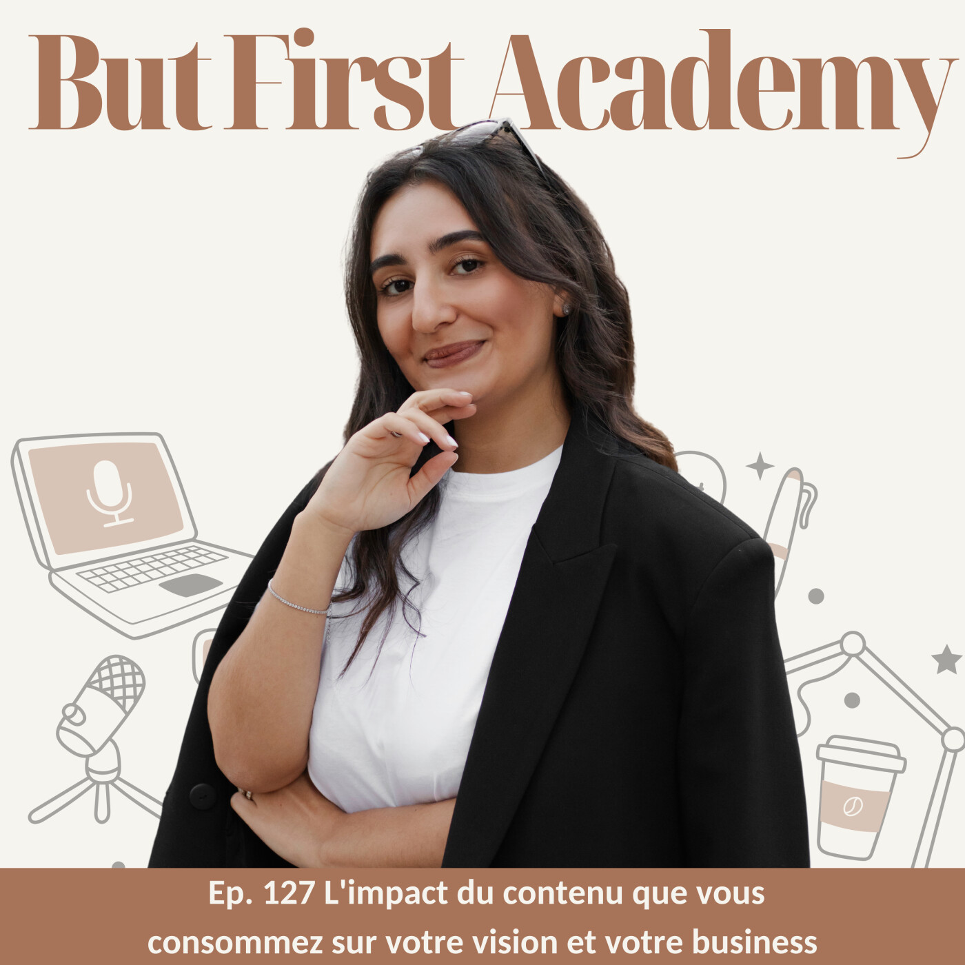127. L'impact du contenu que vous consommez sur votre vision et votre business episode artwork