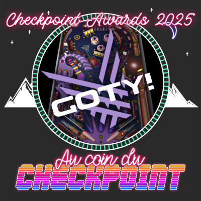 Checkpoint Awards 2025!! Voilà nos GOTY. cover