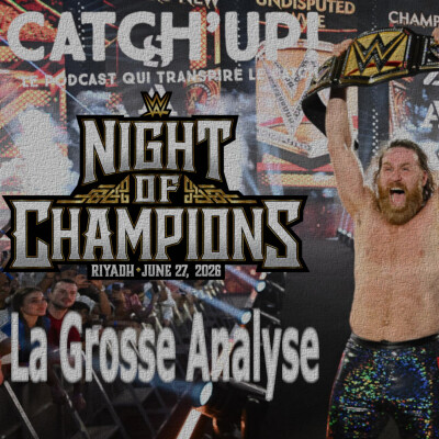 Catch'up! WWE Night Of Champions 2026 - La Grosse Analyse ! cover