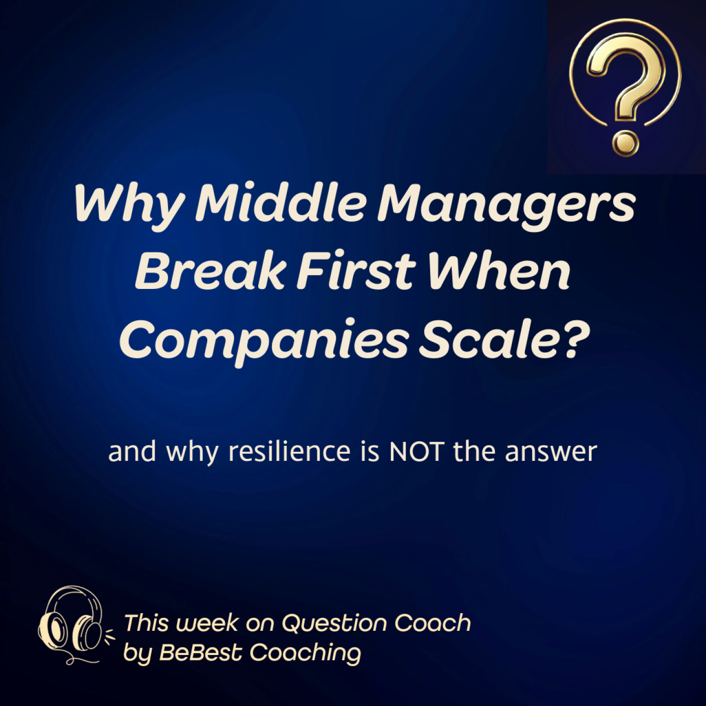 S3E3: Why Middle Managers Break First When Companies Scale
