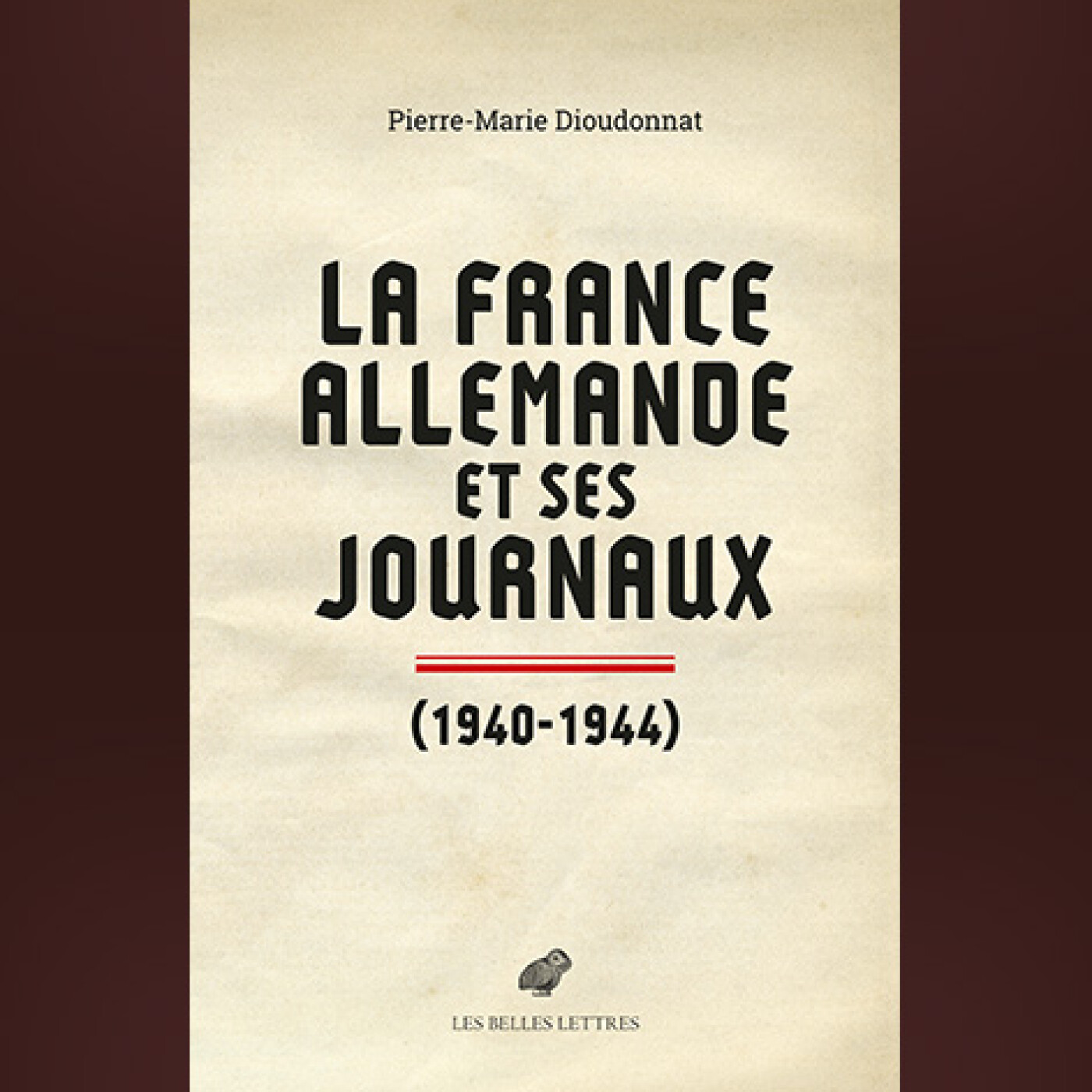 Pierre-Marie Dioudonnat - La France allemande et ses journaux episode artwork