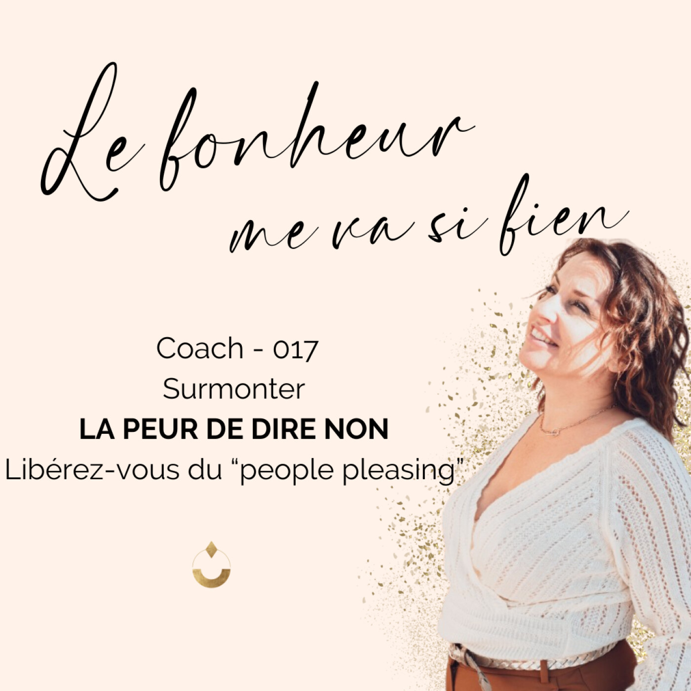 Coach 017 : Surmonter la peur de dire non : libérez-vous du "people pleasing" episode artwork