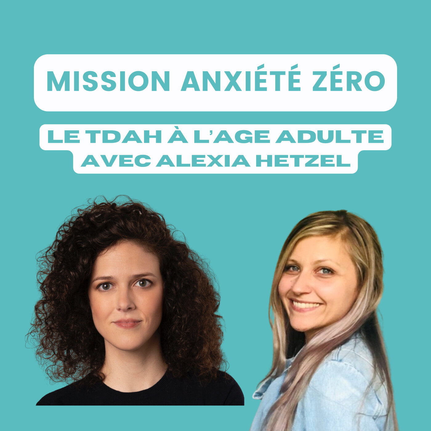 Replay 2 - Trouble de l’attention adulte  (TDAH) : comprendre son cerveau et retrouver confiance avec Alexia Hetzel