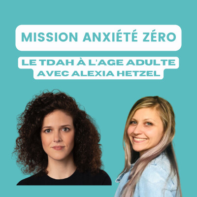Replay 2 - Trouble de l’attention adulte  (TDAH) : comprendre son cerveau et retrouver confiance avec Alexia Hetzel cover