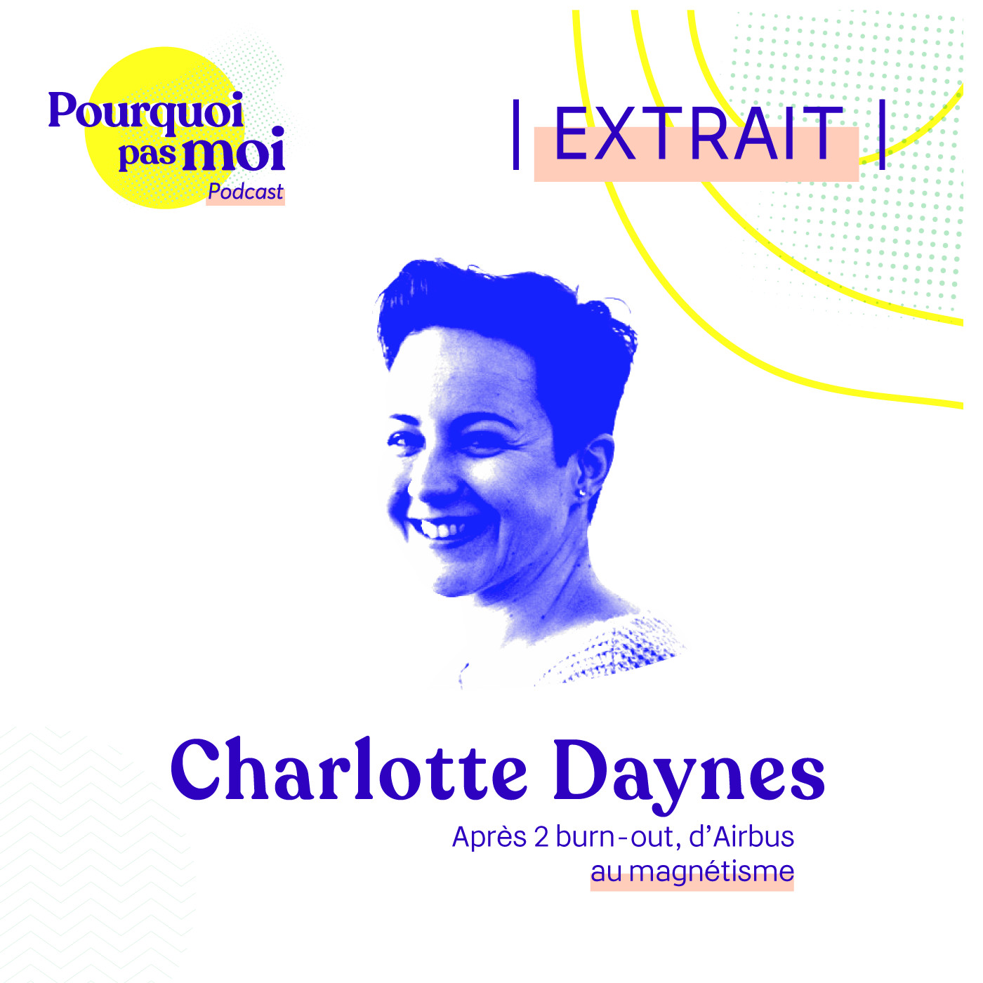 [EXTRAIT] 102 Charlotte Daynes : Après 2 burn-out, de chef de projet chez Airbus à magnétiseuse