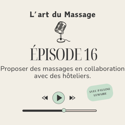 Épisode 16 - Proposer des massages en collaboration avec des hôteliers. cover