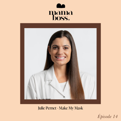#14 - Julie Pernet- Cofondatrice de Make My Mask - Quand un post partum devient la naissance d'une marque de soin cover