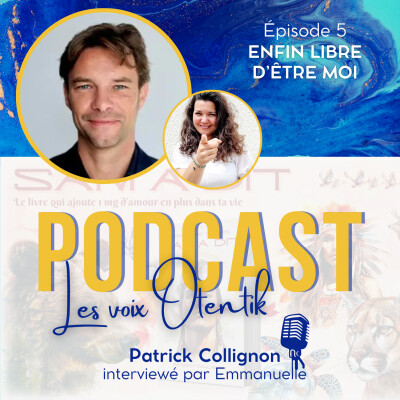 Episode 5 - Enfin libre d'être moi, avec Patrick Collignon cover