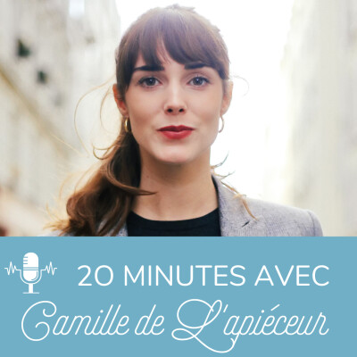 58. 20 min avec Camille de L'Apiéceur cover