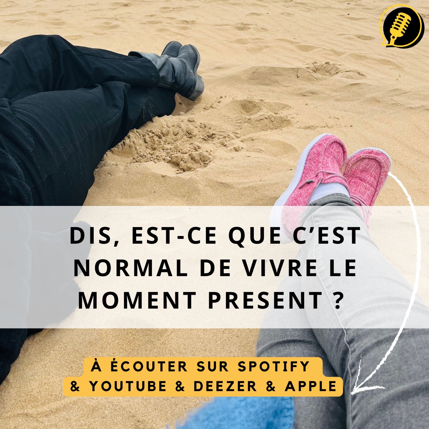 Episode 25 : Vivre le moment présent