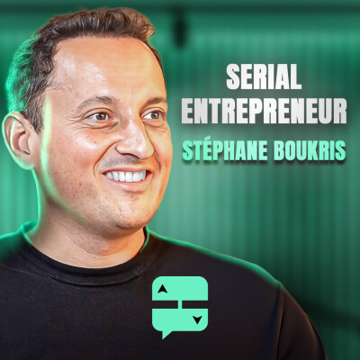 #2 - Stéphane Boukris - Serial entrepreneur - Comment rendre une entreprise impossible à ignorer cover
