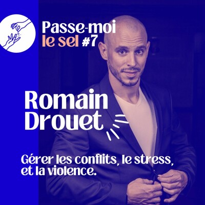 #7 - Partie 2 - Gérer les conflits, le stress et la violence - Avec Romain Drouet - cover