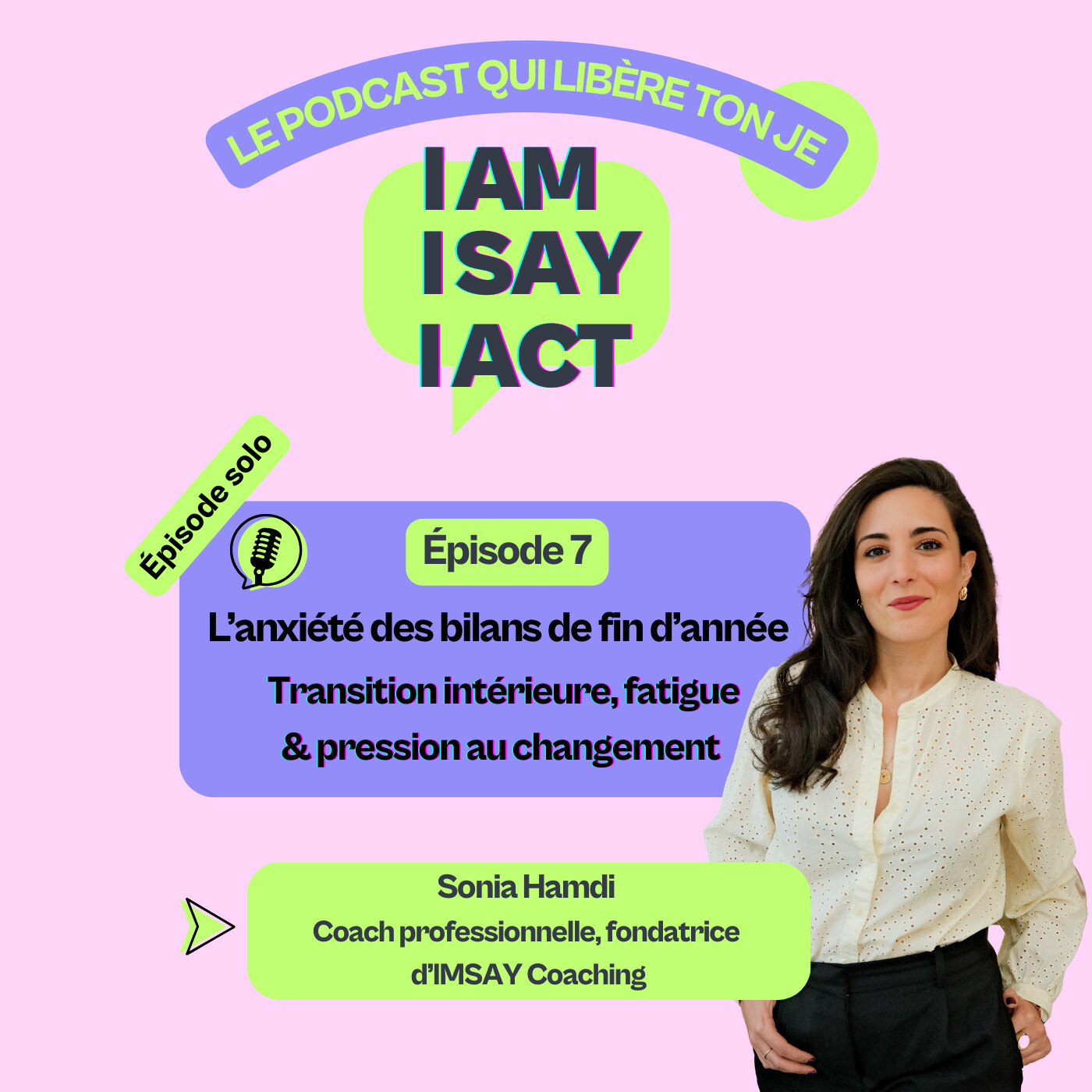 I AM, I SAY, I ACT : Le podcast